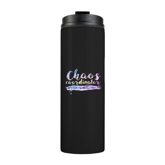 Chaos Coordinator Thermal Tumblers Cute Preschool Teacher Thermal Tumblers