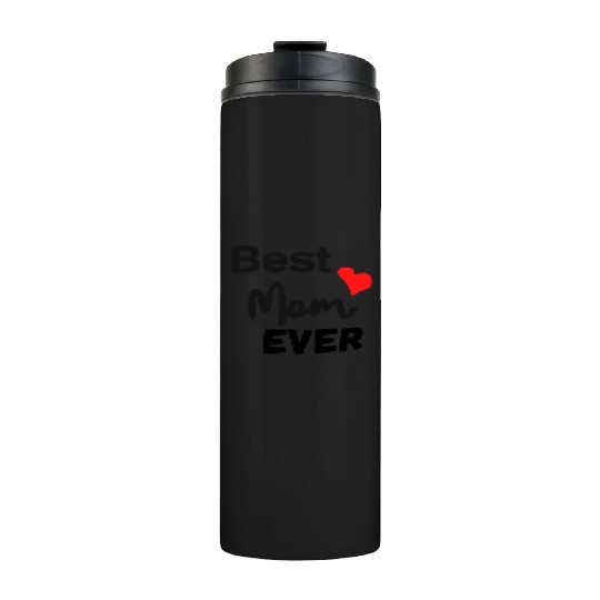Best Mom Ever Funny design Classic Thermal Tumblers