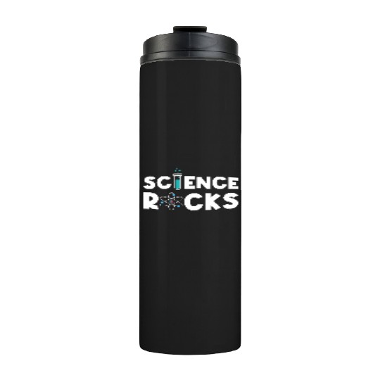Science Rocks Scientist Chemistry Physics Funny Thermal Tumblers