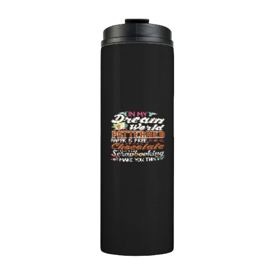In My Dream World Patterned Paper Free Funny Thermal Tumblers