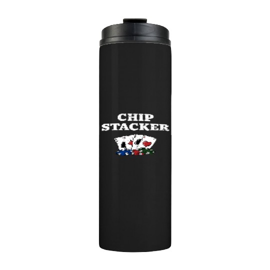 Chip Stacker Casino Gambler Gambling Bettor Poker Thermal Tumblers