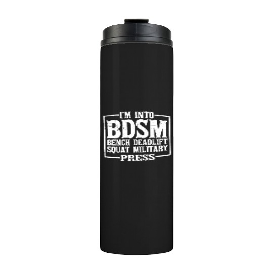 Im Into BDSM Bench Squat Deadlift Military Press12 Thermal Tumblers