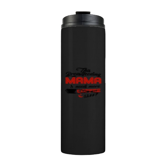 Breastfeeding Mom Mama Normalized Awareness Thermal Tumblers