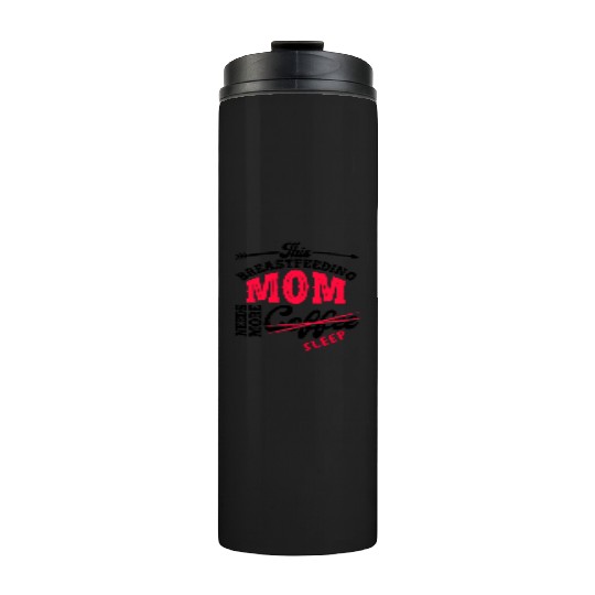 Breastfeeding Mom Mama Normalized Awareness Thermal Tumblers