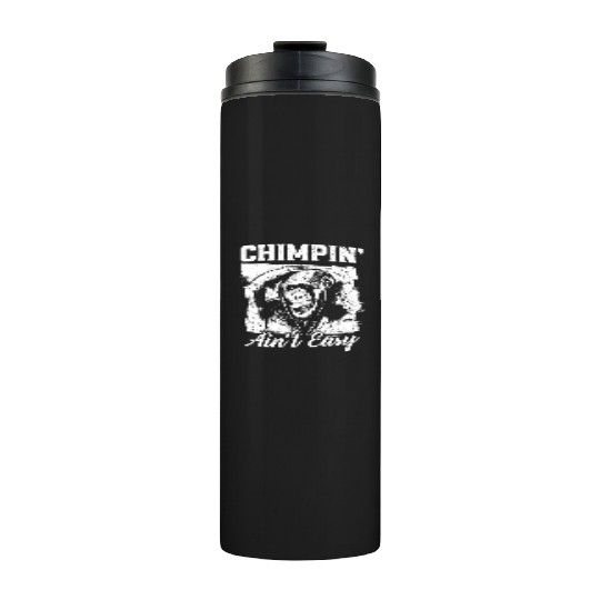 Chimpin' Ain't Easy Monkey Zookeeper Chimpanzee Thermal Tumblers
