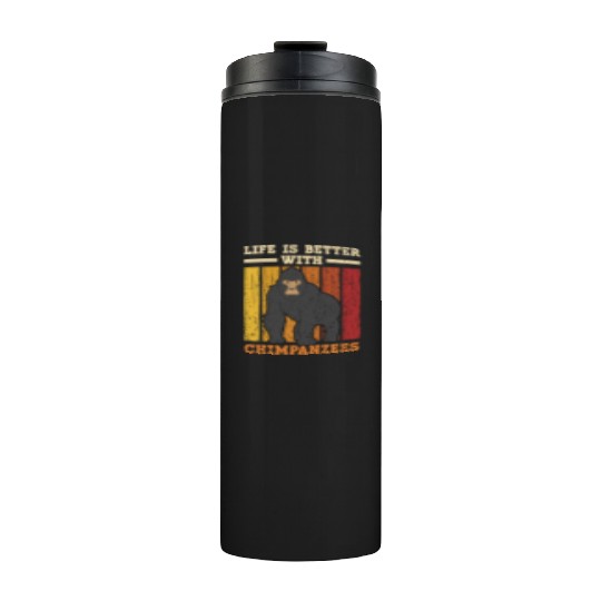 Life Is Better With Chimpanzees Monkey Zookeeper Thermal Tumblers