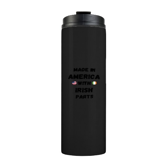 MADE IN AMERICA WITH IRISH PARTS Thermal Tumblers