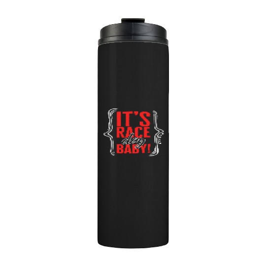 Racing Thermal Tumblers, It's Race Day Baby Thermal Tumblers, Racing