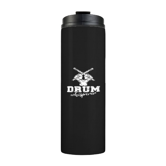 Drum Whisperer Funny Drummer Percussion Drums Band Thermal Tumblers
