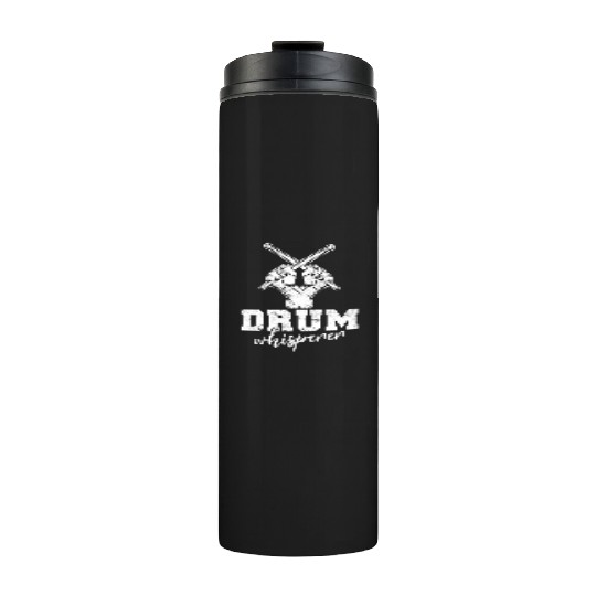Drum Whisperer Funny Drummer Percussion Drums Band Thermal Tumblers