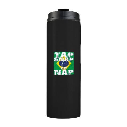 Tap Snap Or Nap - BJJ Brazilian Jiu Jitsu Thermal Tumblers