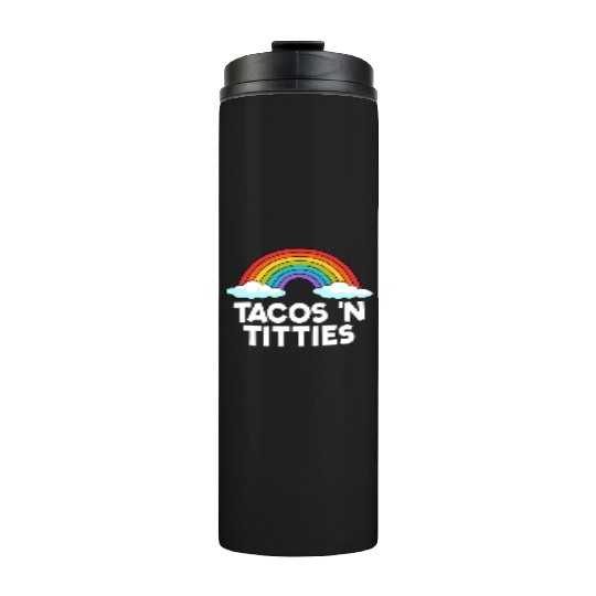 Tacos N Titties Rainbow Lesbian Funny LGBT Thermal Tumblers