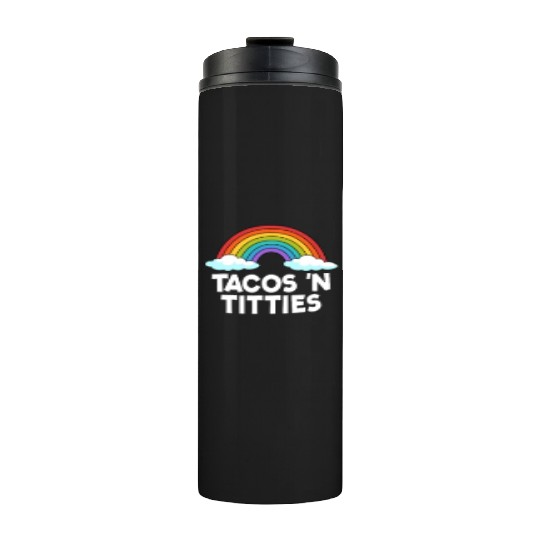 Tacos N Titties Rainbow Lesbian Funny LGBT Thermal Tumblers