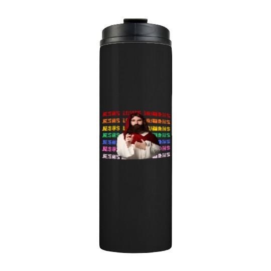 Jesus loves humans lgbt lgbtqi love religion pride Thermal Tumblers