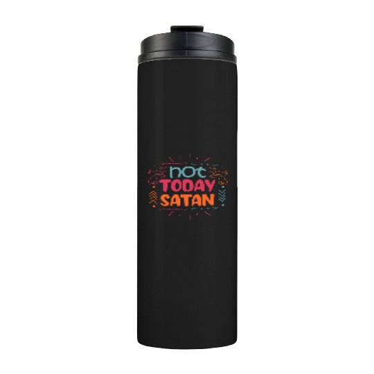 Christianity Not Today Satan Christian Gift Thermal Tumblers