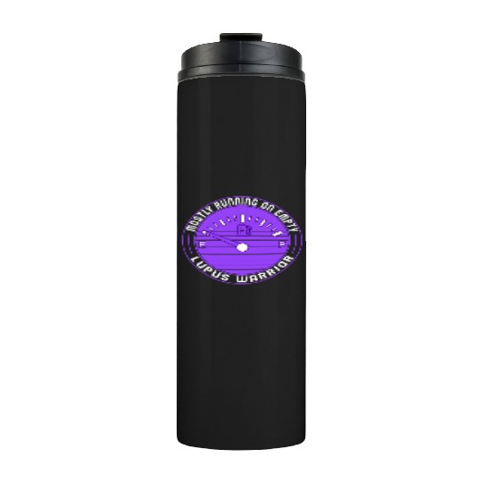 Lupus Awareness Thermal Tumblers, Mostly Running Empty,