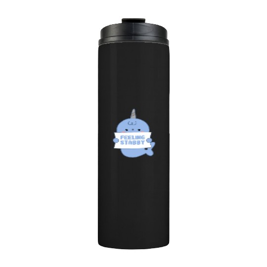 Feeling Stabby, Narwhal Thermal Tumblers