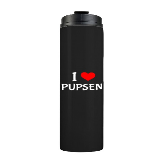 Mom Dad Baby Funny I Love Pupsen Thermal Tumblers