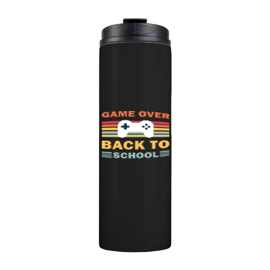 Game Over Back To School Funny Video Gamer Gaming Thermal Tumblers