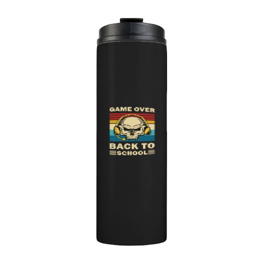 Game Over Back To School Funny Video Gamer Gaming Thermal Tumblers