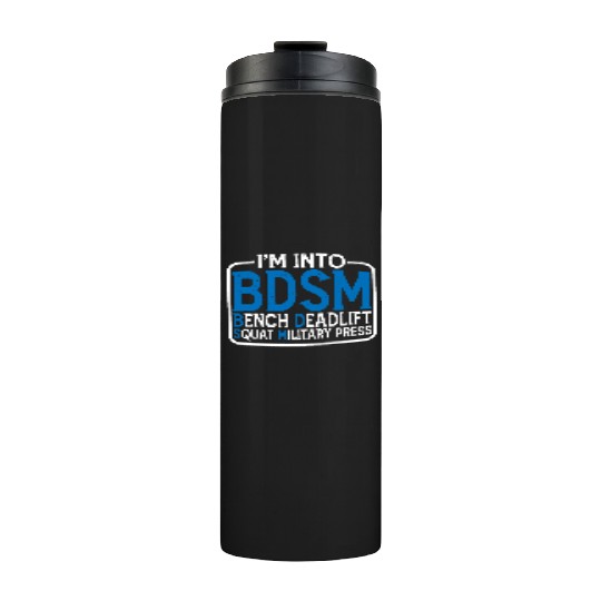Im Into BDSM Bench Squat Deadlift Military Press15 Thermal Tumblers