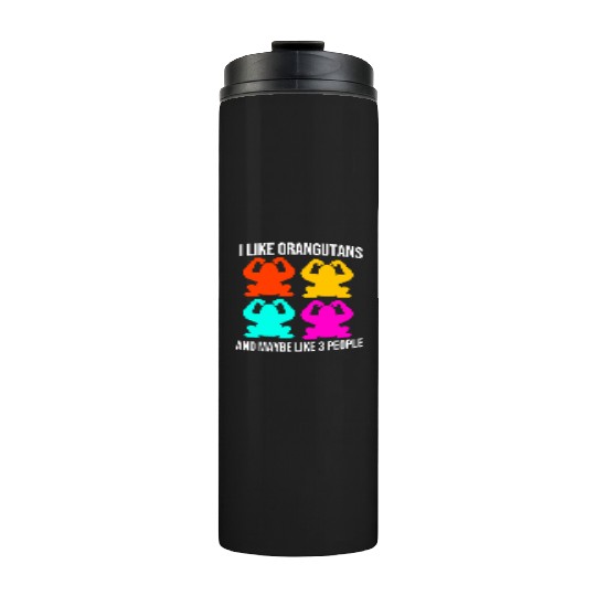 I Like Orangutans Ape Monkey Lover Orangutan Thermal Tumblers