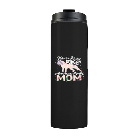 Kinda Busy Being An American Bully Mom Thermal Tumblers