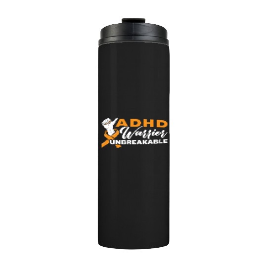 ADHD Warrior Unbreakable Embrace Neurodiversity Thermal Tumblers