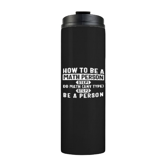 How To Be A Math Person Thermal Tumblers