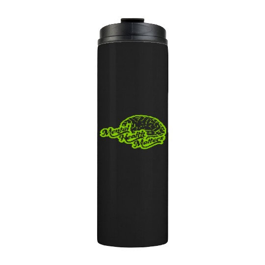 mental health matters quote Thermal Tumblers