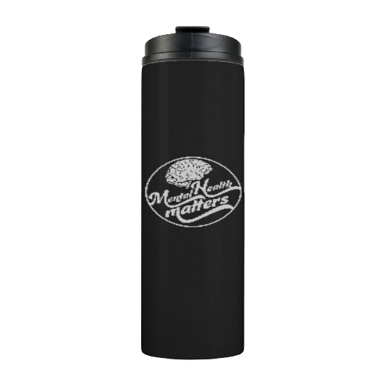 mental health matters quote Thermal Tumblers