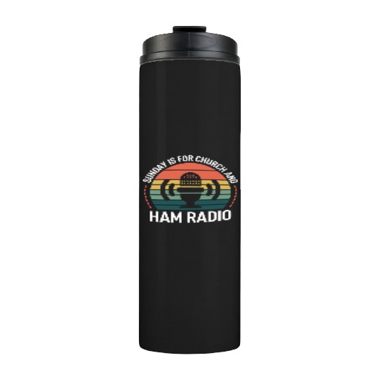 Sunday is for church and Ham Radio Thermal Tumblers
