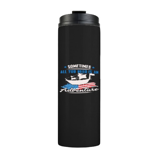 All You Need Is An Adventure Columbus Day Thermal Tumblers