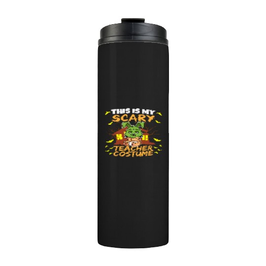 This Is My Scary Teacher Costume School Halloween Thermal Tumblers
