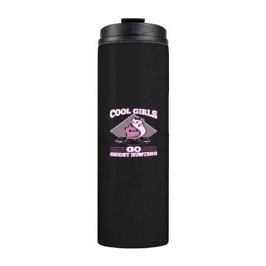 Cool girls go ghost hunting Thermal Tumblers