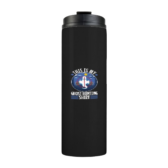 This is my ghost hunting Thermal Tumblers