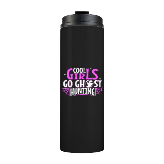 Cool girls go ghost hunting Thermal Tumblers