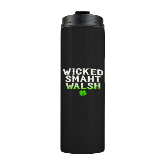Wicked Smaht Walsh Clan Boston Irish Slang Thermal Tumblers