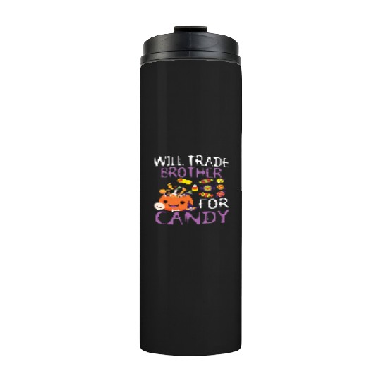 Will Trade Brother For Candy Funny Halloween Kids Thermal Tumblers