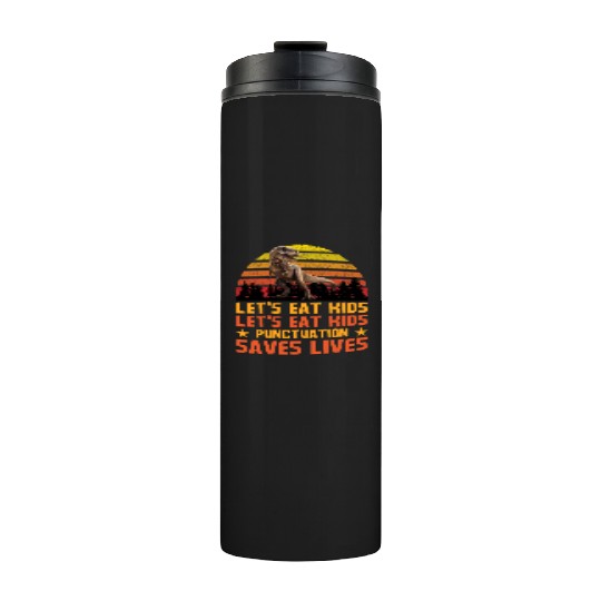 Let's Eat Punctuation Saves Lives Grammar Teacher Thermal Tumblers