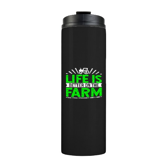 Farmer Thermal Tumblers Life is better on the farm Gift Thermal Tumblers