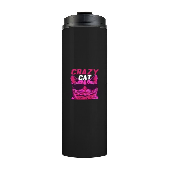 Cat Lover Cat Owner Funny Cat Meme I Crazy Cat Thermal Tumblers