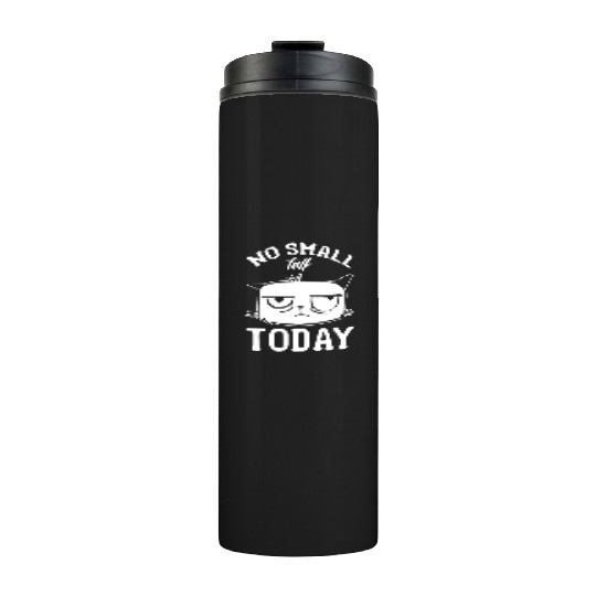 Funny Cat Meme I No Small Talk Today I Funny Cat Thermal Tumblers