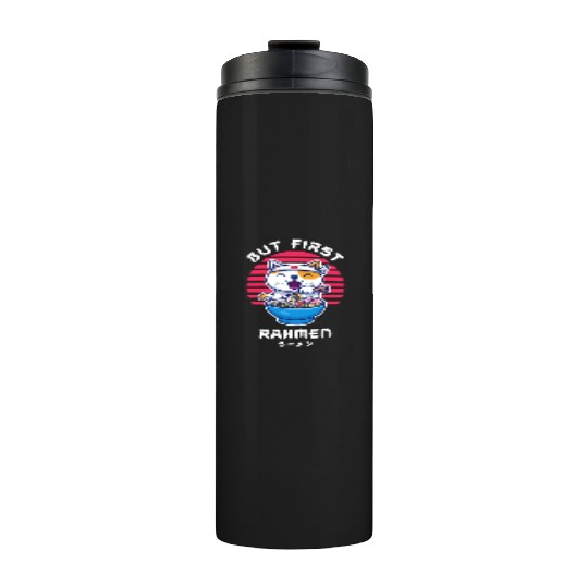 But First Ramen Cat Japan Kawaii Thermal Tumblers
