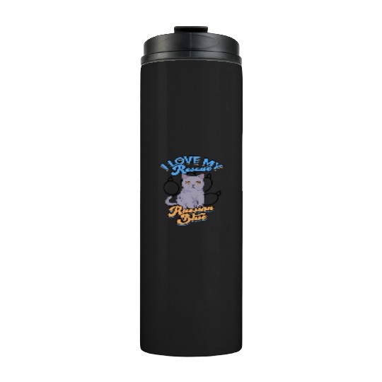 I love my rescue Russian Blue - russian blue Thermal Tumblers