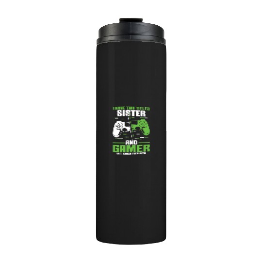 Two Titles Sister Gamer Video Game Lover Gaming Thermal Tumblers