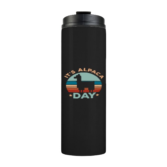 It's Alpaca Day Llama Alpaca Whisperer Farm Animal Thermal Tumblers