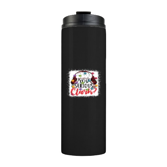 You Serious Clark Christmas Vacation Thermal Tumblers