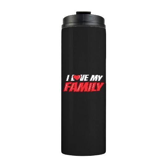 I Love My Family Families Reunion Gathering Thermal Tumblers