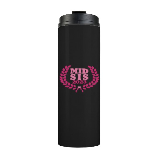 Mid Sis 2023 - Middle Sister Baby Birth Child Thermal Tumblers